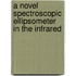 A novel spectroscopic ellipsometer in the infrared