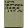A novel spectroscopic ellipsometer in the infrared by J.C. Cigal