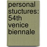Personal stuctures: 54th Venice biennale door S. Gold