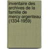 Inventaire des archives de la famille de Mercy-Argenteau (1334-1959) door Sébastien Dubois