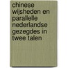 Chinese wijsheden en parallelle Nederlandse gezegdes in twee talen by T.C. Tsui