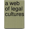 A web of legal cultures door F.M. d'Engelbronner-Kolff