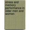 Stress and memory performance in older men and women door Mercedes Almela Zamorano