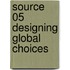 Source 05 Designing Global Choices