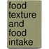 Food texture and food intake