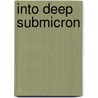 Into deep submicron by S. Bruma