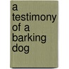 A testimony of a barking dog by J. van Imschoot