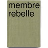 Membre rebelle by H. Claes