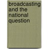 Broadcasting and the national question by J. Duncan