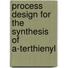 Process design for the synthesis of a-terthienyl door B.J.J. Smeets