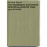 On-line liquid chromatography-biochemical dotoction coupled to mass spectrometry door D.A. van Elswijk