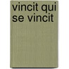 Vincit qui se vincit by Patricia Juliëtte Hoever