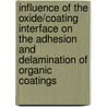 Influence of the oxide/coating interface on the adhesion and delamination of organic coatings door Jan Wielant
