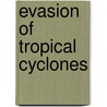 Evasion of Tropical Cyclones door P.A. Vergroessen