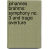 Johannes Brahms: Symphony no. 3 and Tragic Overture door M. Sieghart