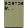 Science is ... door C. Kessels