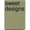 Sweet Designs door N. Guénard