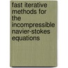 Fast Iterative Methods for The Incompressible Navier-Stokes Equations door M. ur Rehman