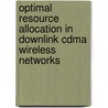 Optimal Resource Allocation In Downlink Cdma Wireless Networks door A.I. Endrayanto