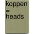 Koppen = Heads