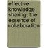 Effective Knowledge Sharing, The Essence of Collaboration