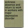 Sickness absence and return to work in workers with major depressive disorder by Monica Catharina Vlasveld