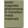 Exotic Magnetic Phenomena in Transition Metal Materials door T.T.A. Lummen