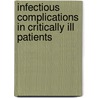 Infectious Complications in Critically Ill Patients door A.R.H. van Zanten