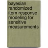 Bayesian randomized item response modeling for sensitive measurements by M. Avetisyan