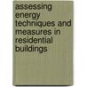 Assessing energy techniques and measures in residential buildings door B. Entrop