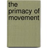 The Primacy of Movement door M. Sheets-Johnstone