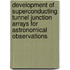 Development of superconducting tunnel junction arrays for astronomical observations