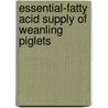 Essential-fatty acid supply of weanling piglets door A.B. Schellingerhout