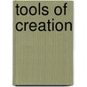 Tools of Creation door K. van Huffelen