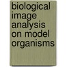 Biological Image Analysis on Model Organisms by Daniel Ochoa Donoso