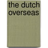 The Dutch Overseas door W.J.T. van Alphen