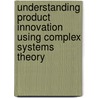 Understanding product innovation using complex systems theory door K. Frenken