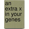 An extra X in your genes by Diana Divera