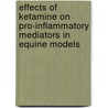 Effects of ketamine on pro-inflammatory mediators in equine models door D.P.K. Lankveld