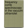Frequency comb spectroscopy in the vacuum ultraviolet door R.Th. Zinkstok