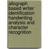 Allograph based writer identification handwriting analysis and character recognition door R.M.J. Niels