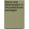 Failure and delamination in microelectronic packages door Mahdi Sadeghinia
