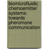 Biomicrofluidic chemoemitter systems: towards pheromone communication door N.G. Dimov