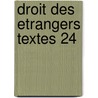Droit des Etrangers Textes 24 door Luc Denys