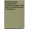 Pediatric acute lymphoblastic leukemia: quality of life and cost-effectiveness of treatment by R.R.L. van Litsenburg