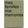Mes Familles - nos memoires by G. de Lusignan