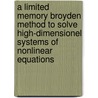 A limited memory Broyden method to solve high-dimensionel systems of nonlinear equations door B. van de Rotten