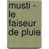 Musti - le faiseur de pluie