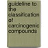 Guideline to the classification of carcinogenic compounds