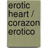 Erotic Heart / Corazon Erotico by W. den Braver